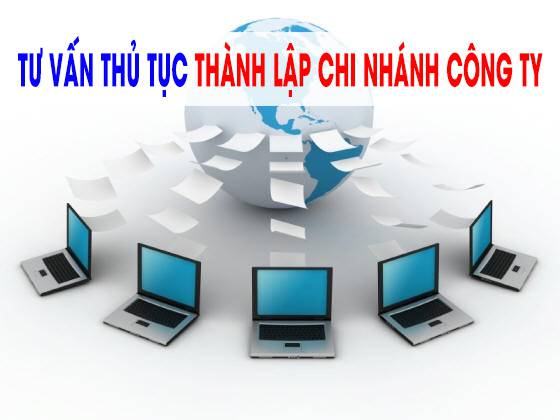 Thủ tục mở chi nhánh công ty ở tỉnh khác?